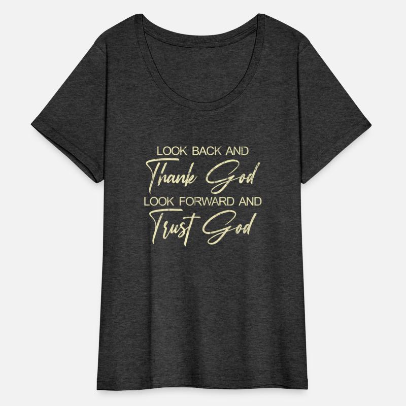 Look Back And Thank God Look Forward And Trust