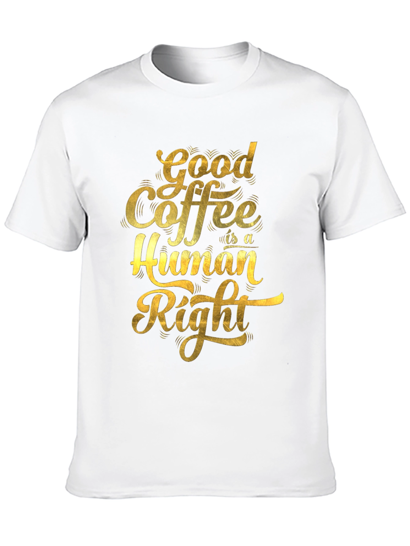Good Coffee is a Human Right Graphic T-Shirt