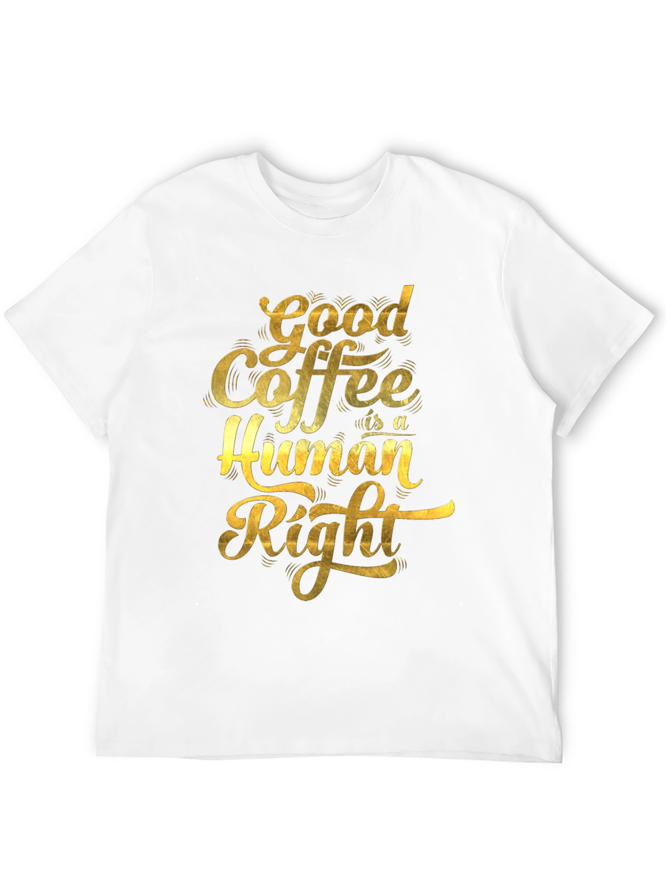 Good Coffee is a Human Right Graphic T-Shirt