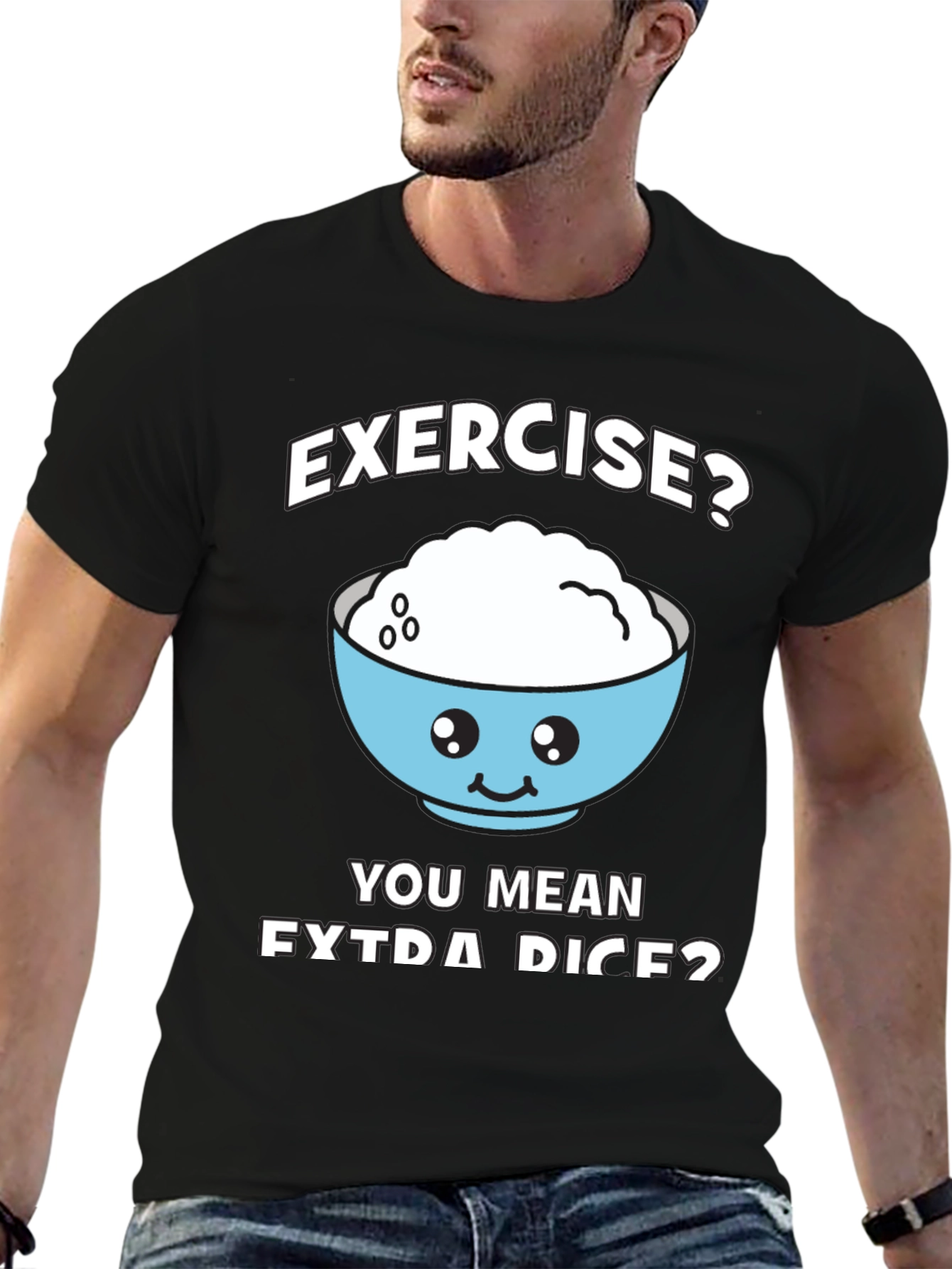 Exercise? Extra Rice? Funny Graphic T-Shirt