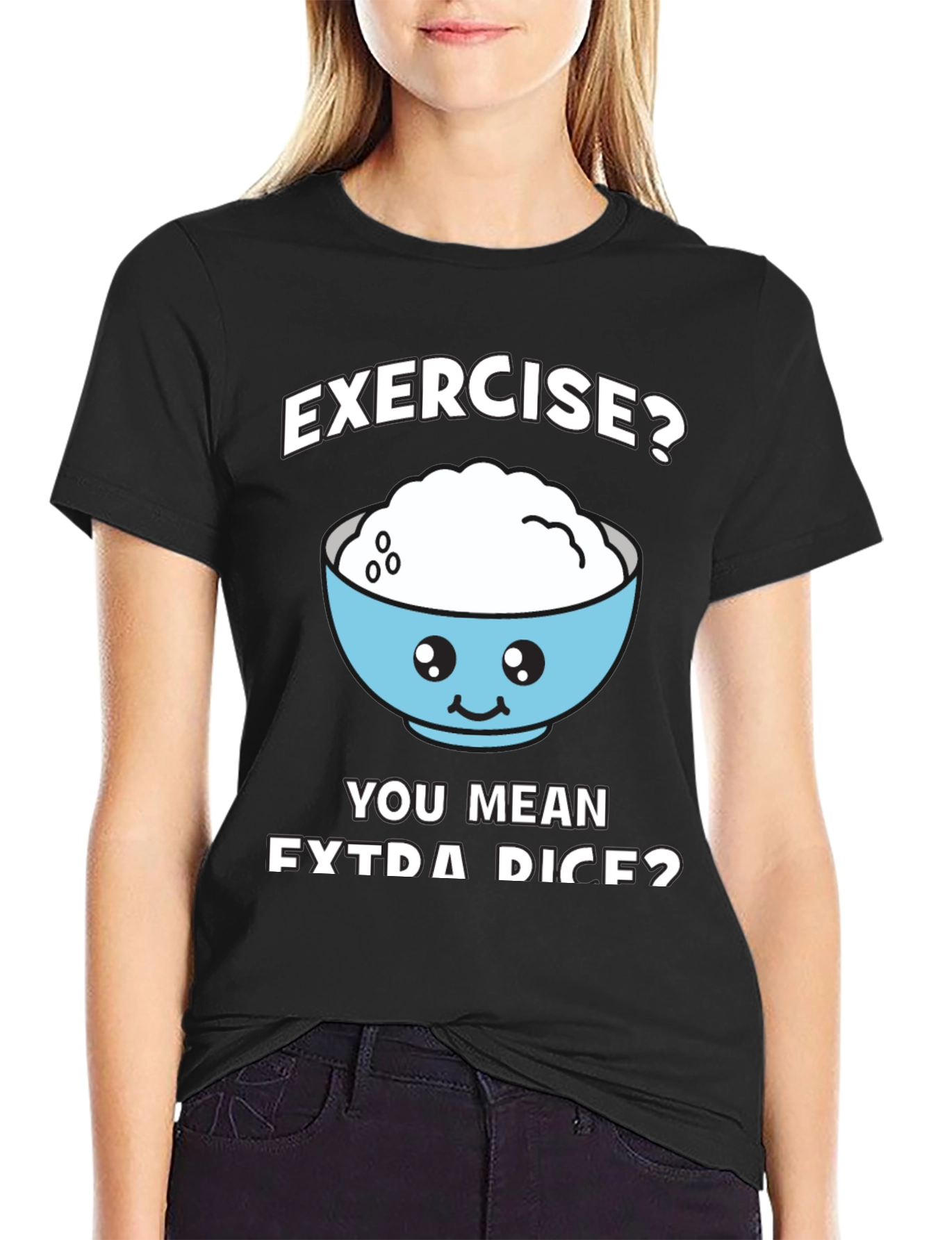 Exercise? Extra Rice? Funny Graphic T-Shirt