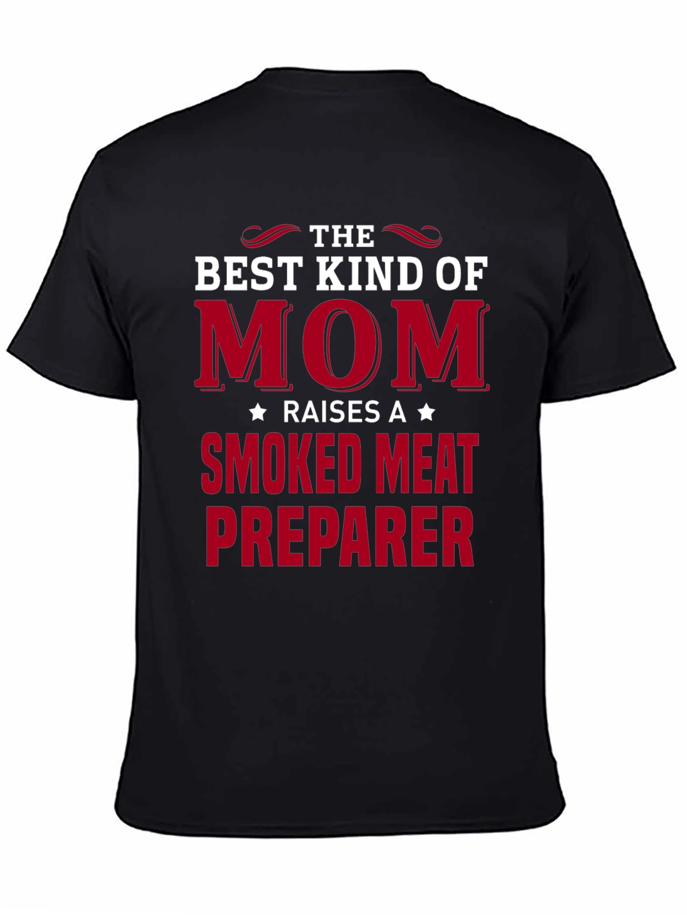 Best Kind of Mom Smoked Meat T-Shirt