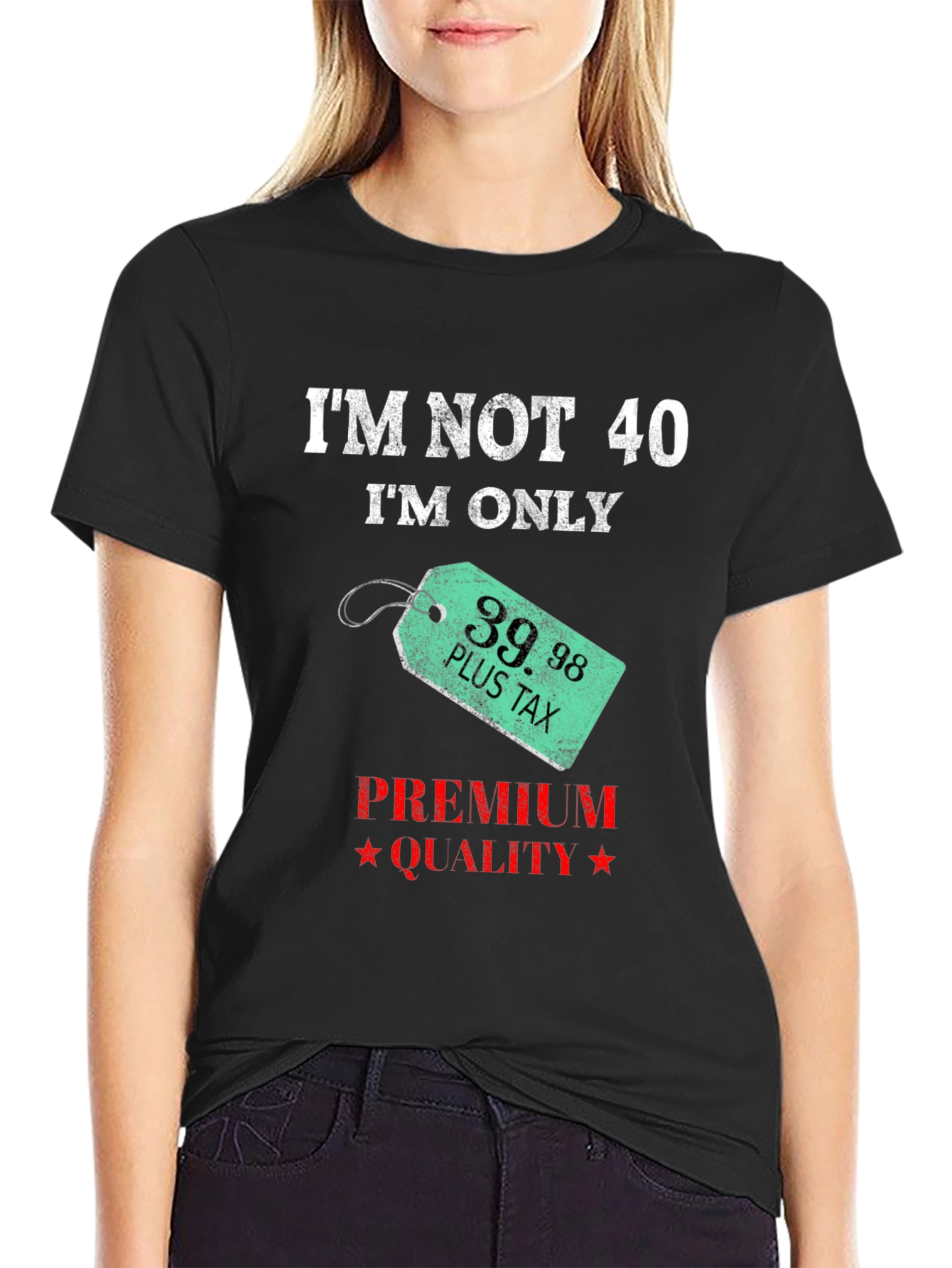 Funny Im Not 40 Birthday Humor T-Shirt