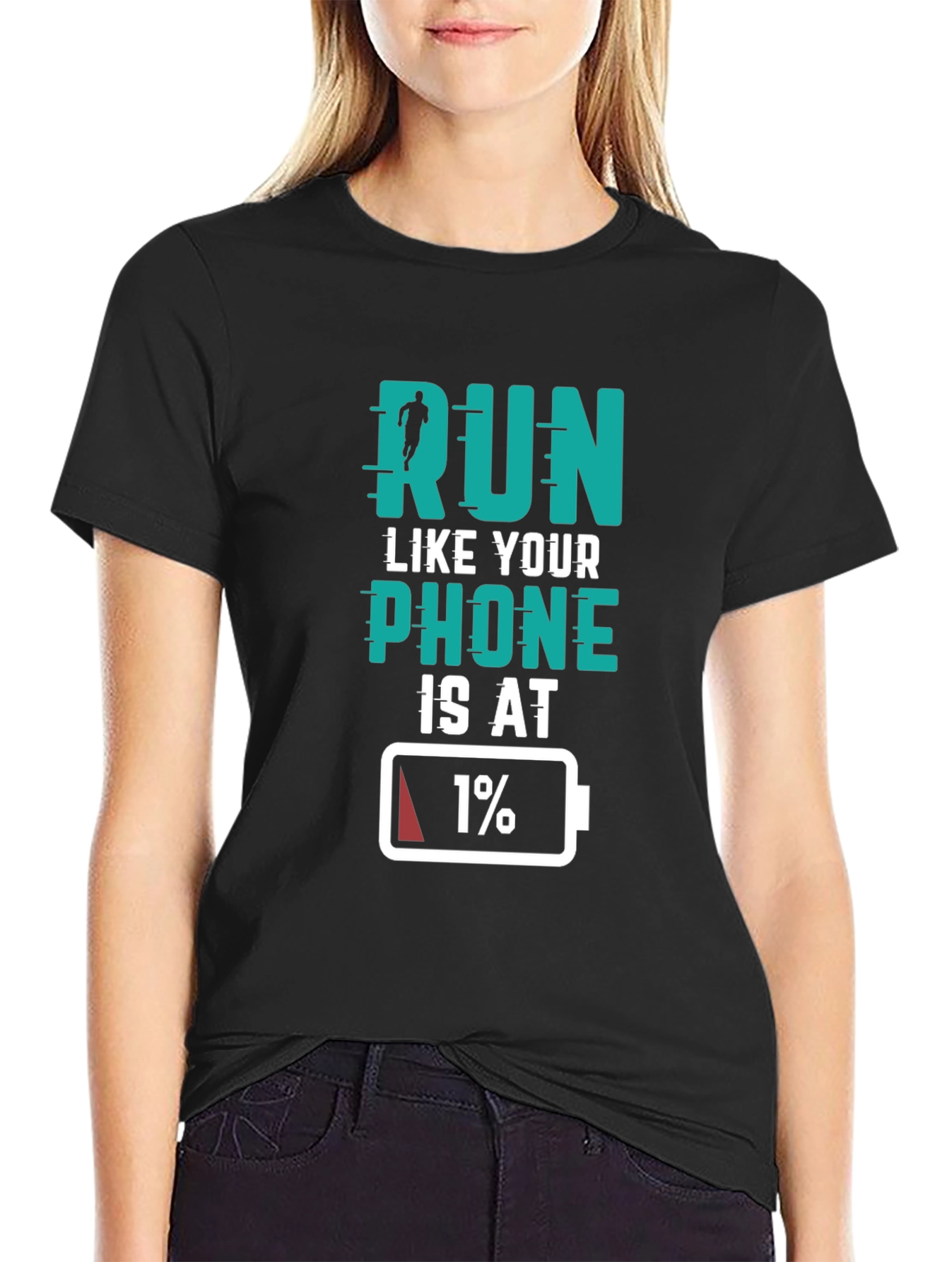 Run Like Your Phone Is At 1% Black T-Shirt