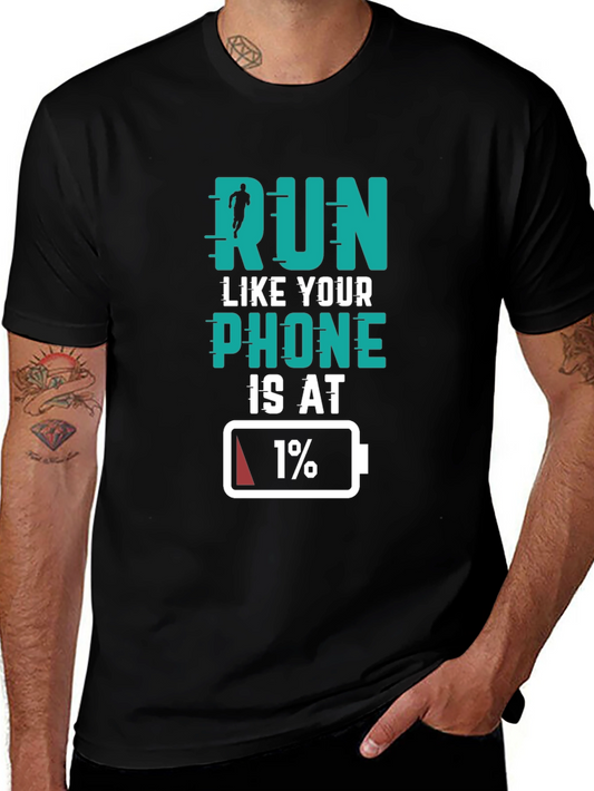 Run Like Your Phone Is At 1% Black T-Shirt