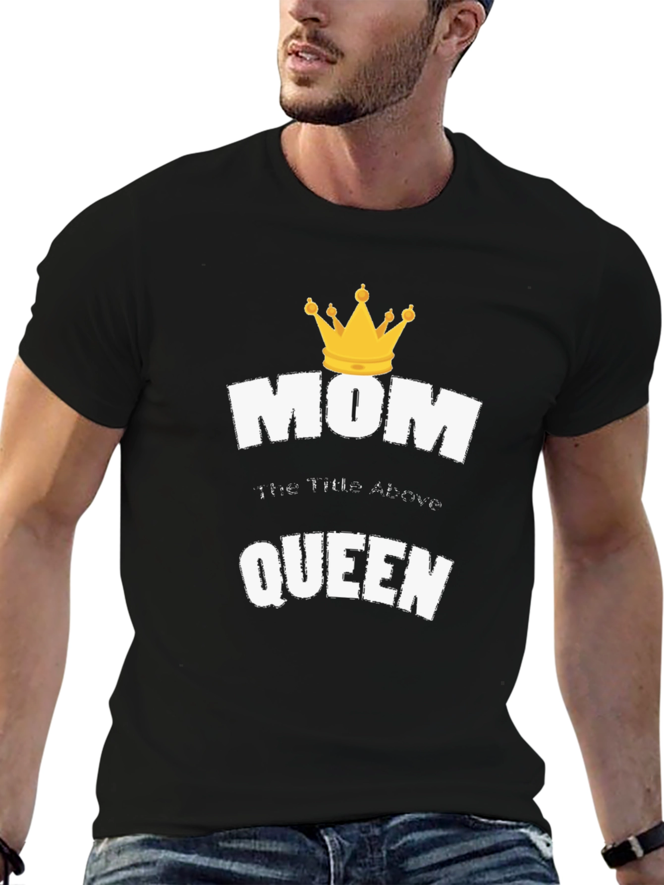 Mom the Title Above Queen T-Shirt