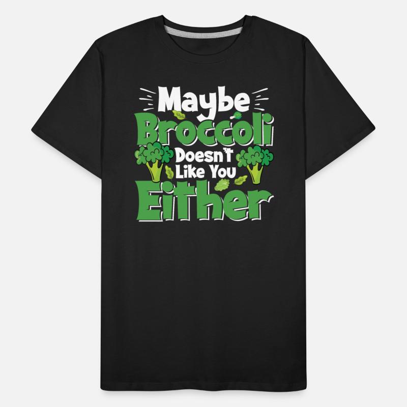 May Be Broccoli Does Not Like You Either