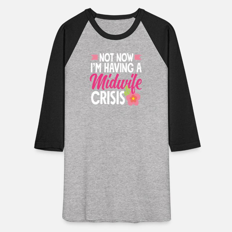 Midwife Crisis Humor Not Now I'm Having