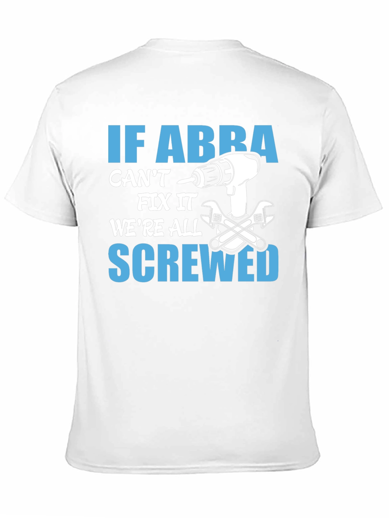 If ABBA Cant Fix It T-Shirt