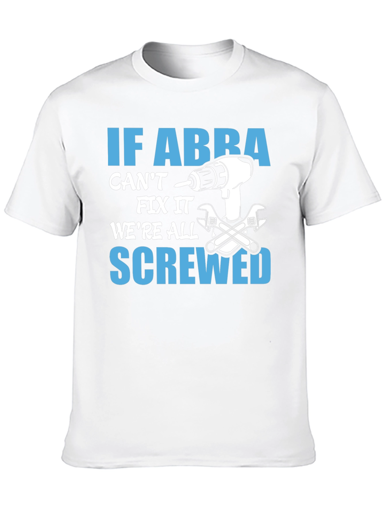 If ABBA Cant Fix It T-Shirt
