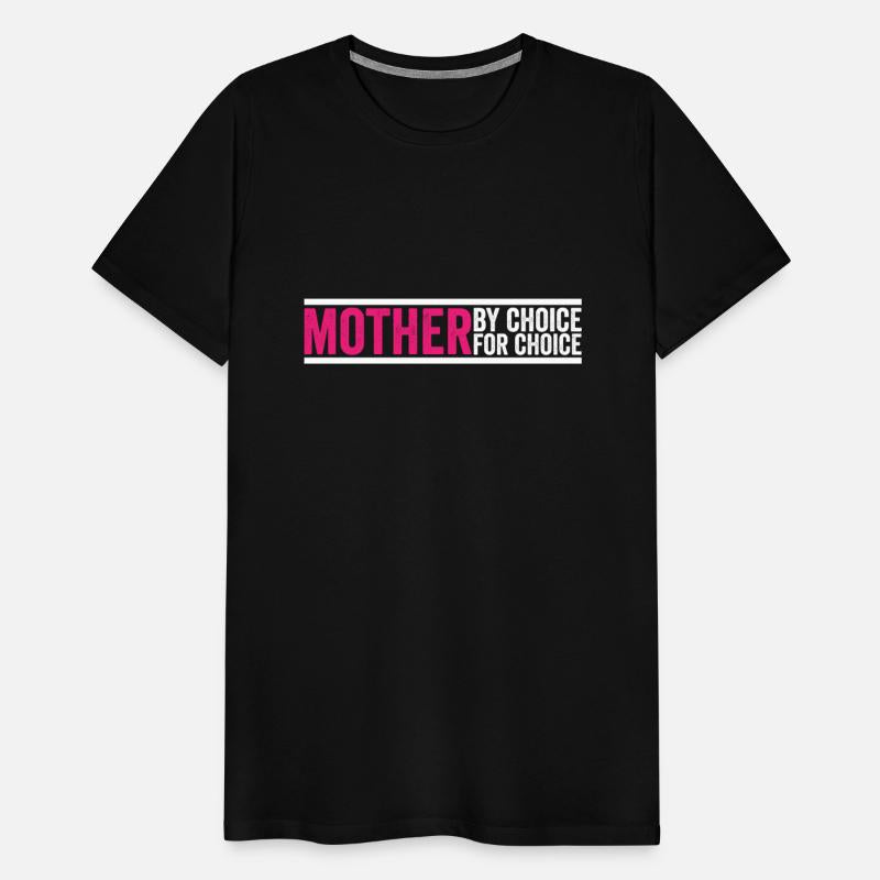 Mother By Choice For Choice - Pro-Choice