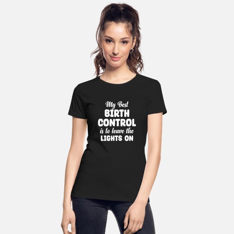 My Best Birth Control Is To Leave The Lights On