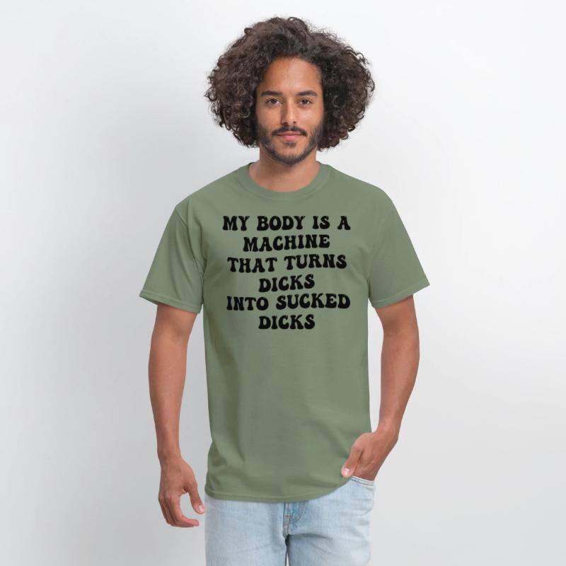 My Body Is A Machine That Turns Dicks Into Sucked