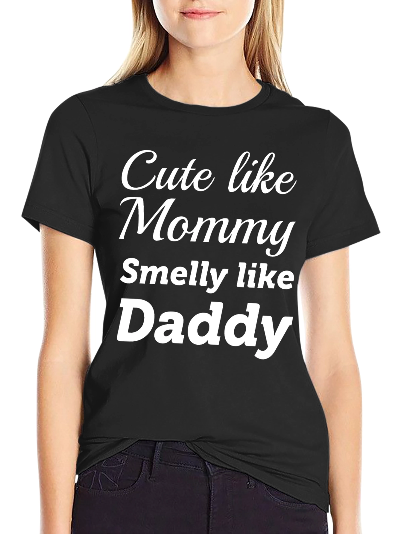 Cute Like Mommy Smelly Like Daddy - Funny T-Shirt