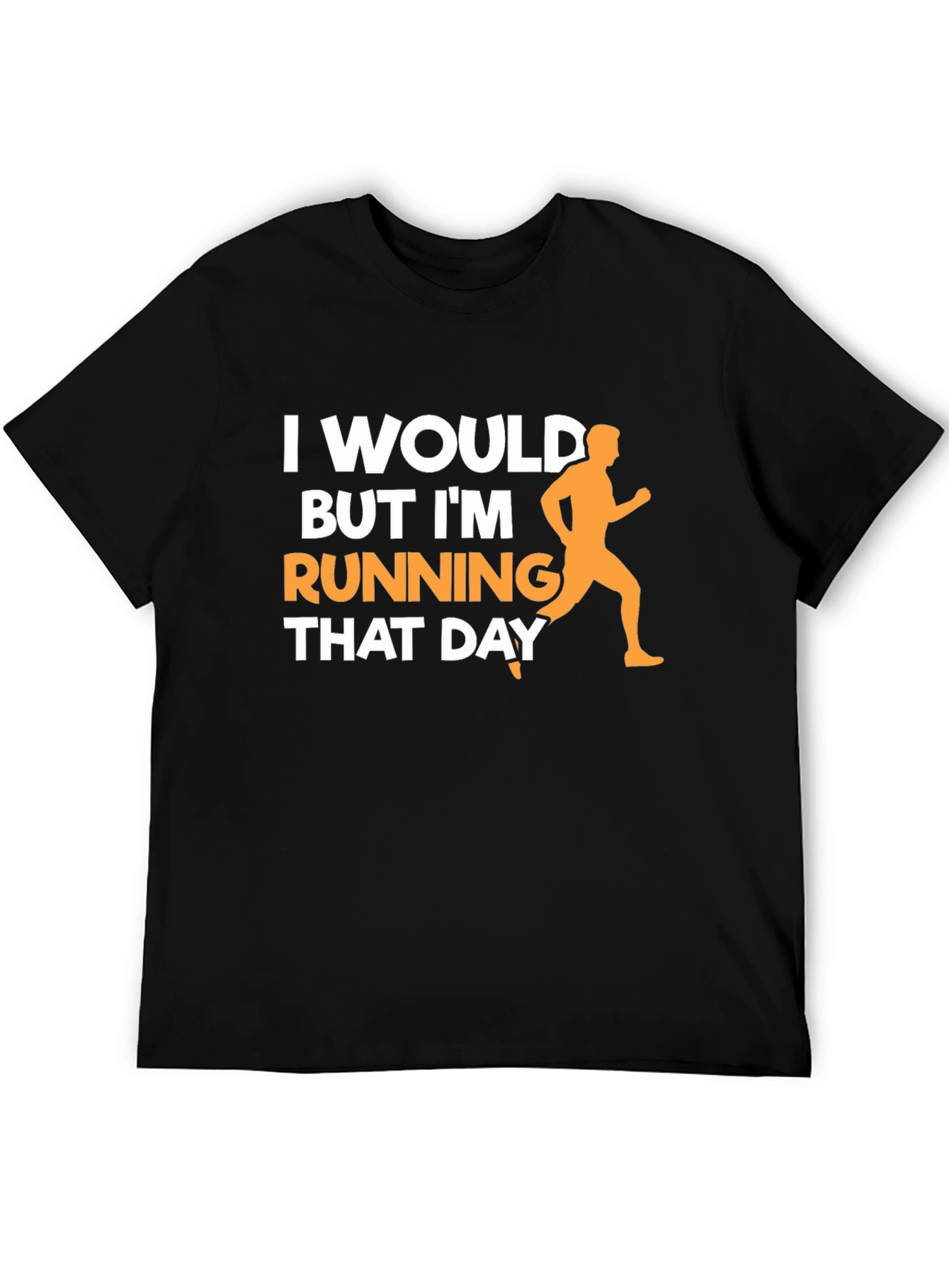 Funny Running T-Shirt: I Would But Im Running