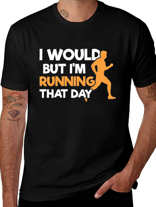 Funny Running T-Shirt: I Would But Im Running
