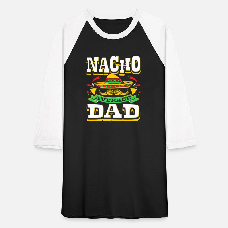 Nacho average Dad shirt funny Fathers Day fiesta