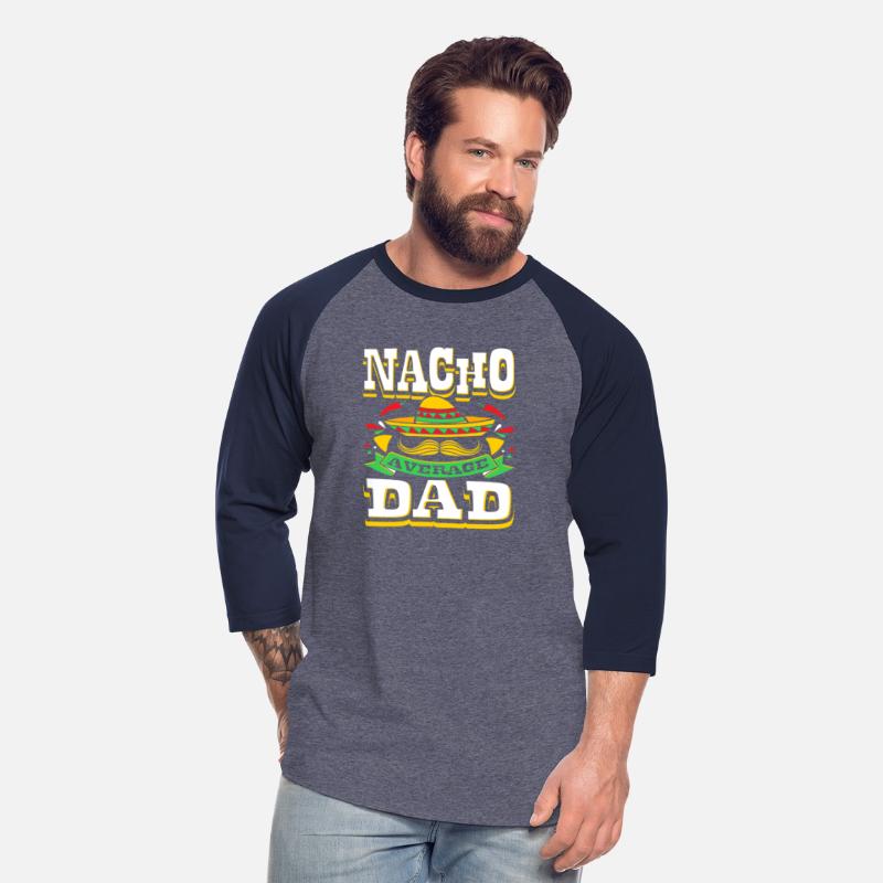 Nacho average Dad shirt funny Fathers Day fiesta