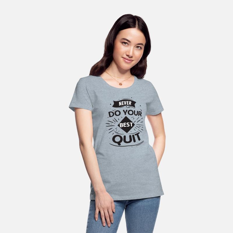 Never Do Your Best Quit