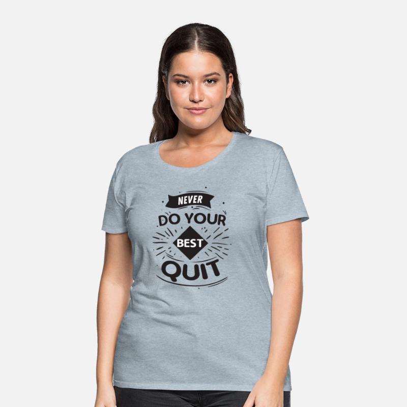Never Do Your Best Quit
