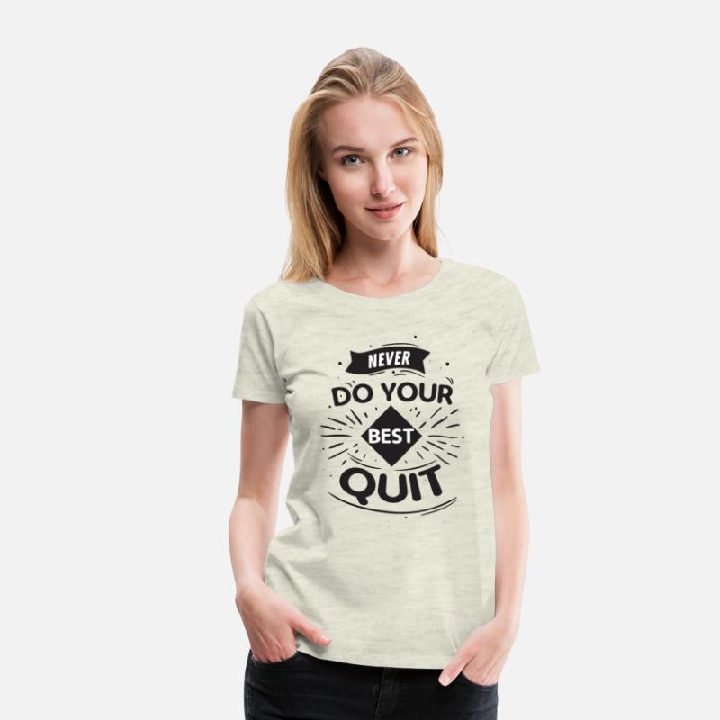Never Do Your Best Quit