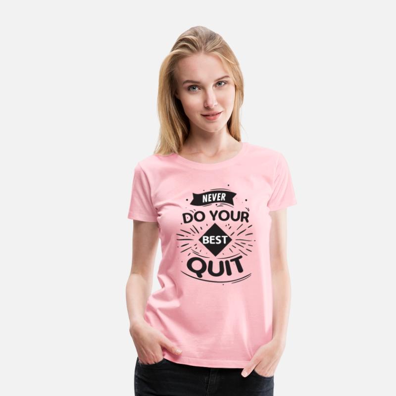 Never Do Your Best Quit