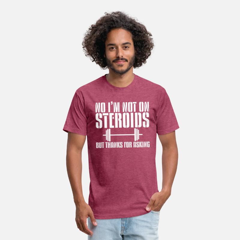 No, I'm Not On Steroids, But Thanks For Asking