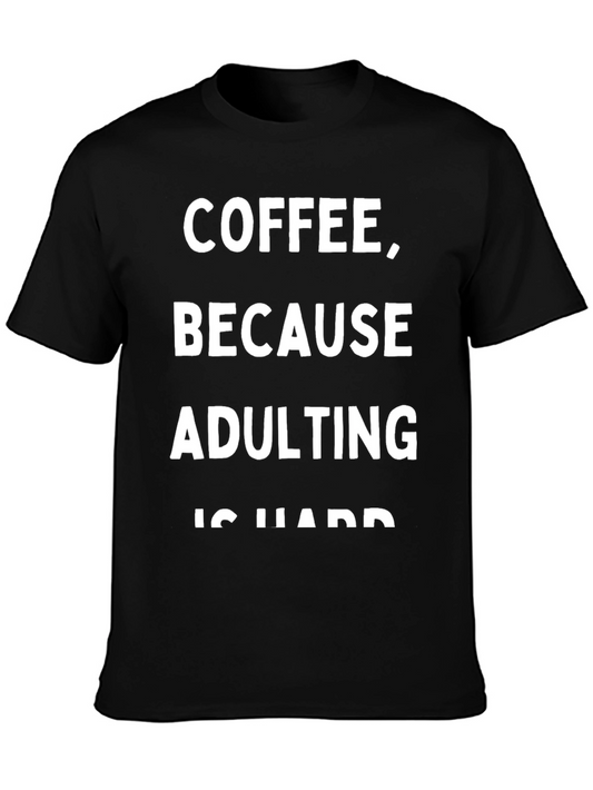 Coffee Because Adulting T-Shirt