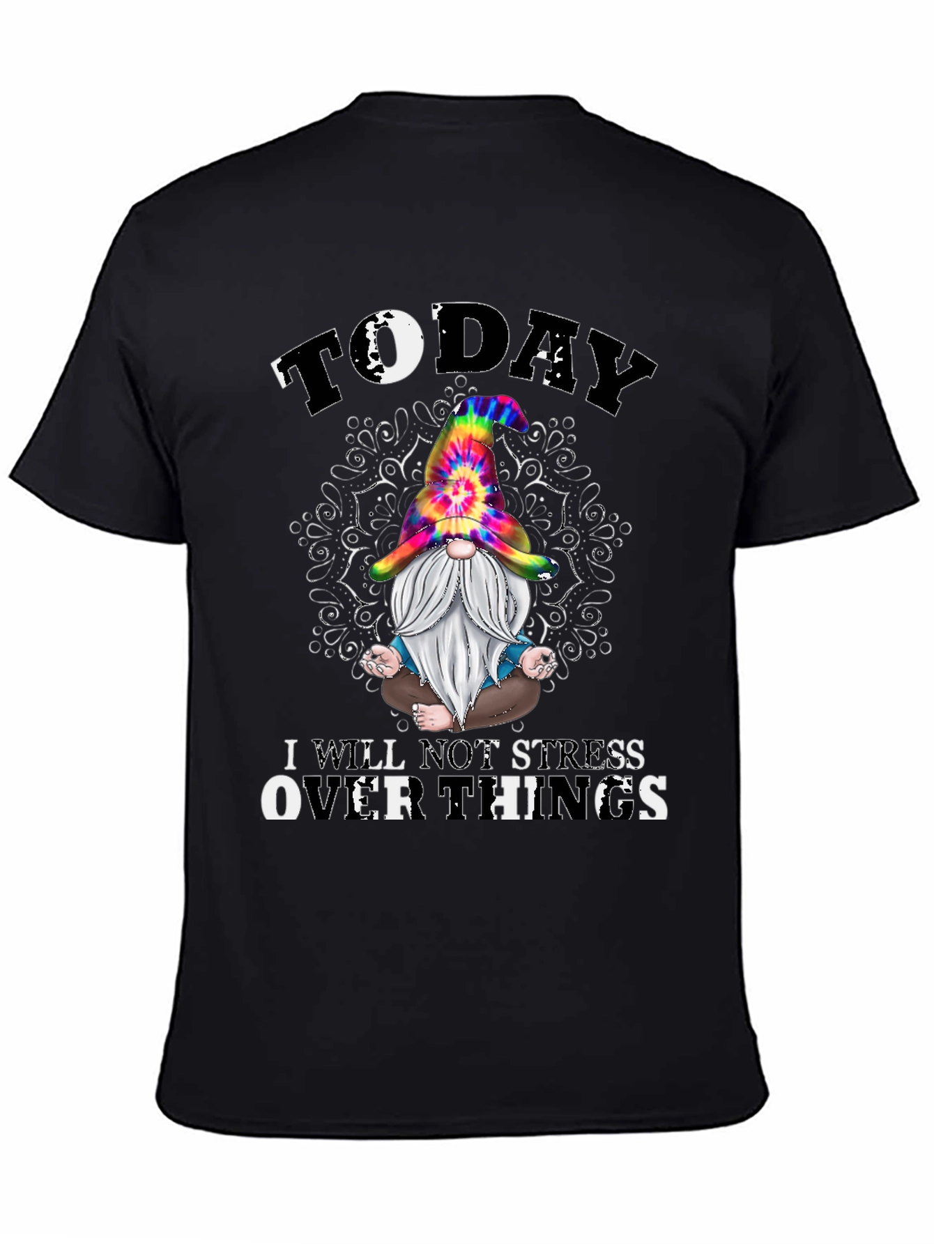Today I Will Not Stress Over Things Gnome T-Shirt