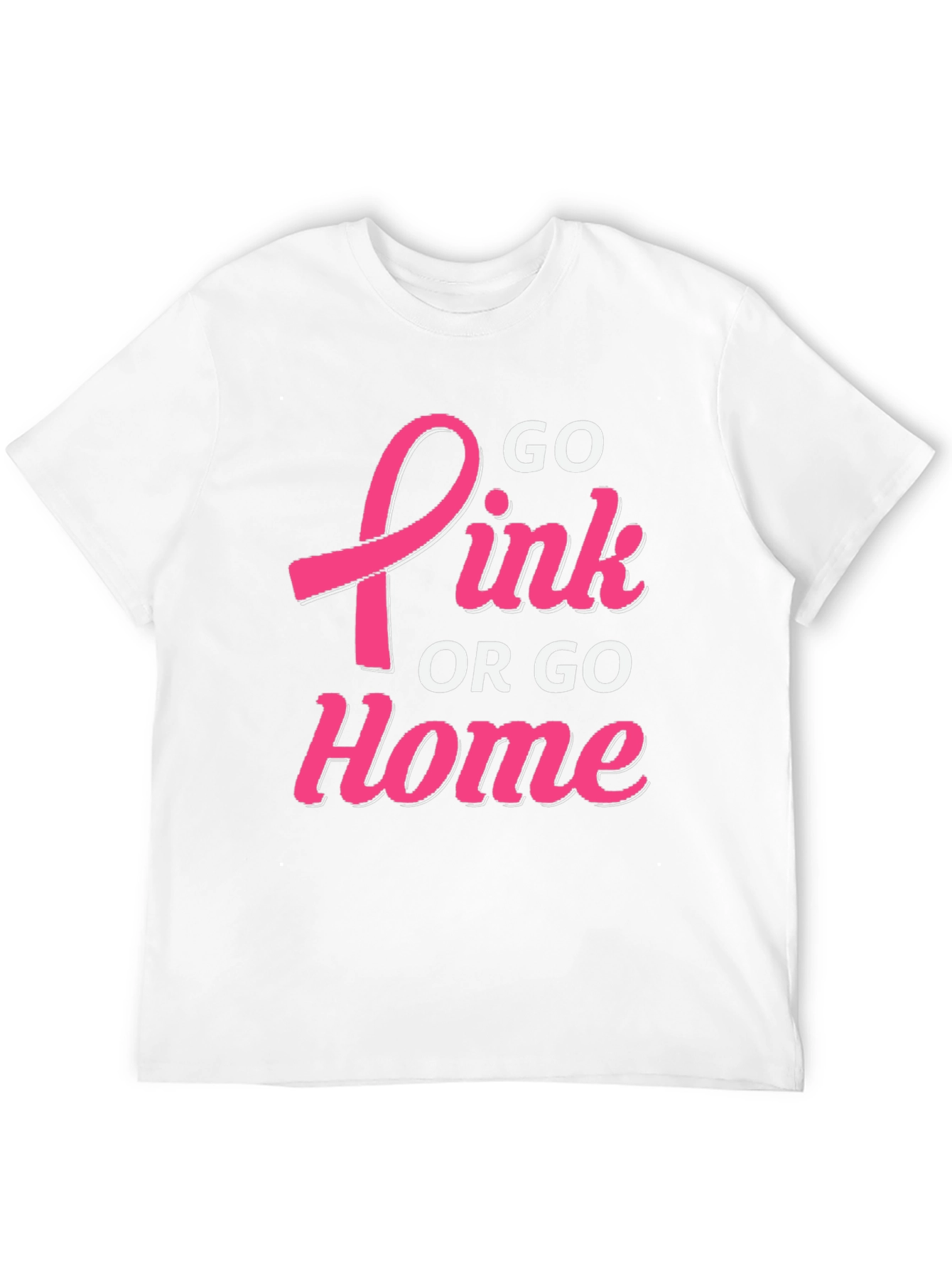 Go Pink or Go Home T-Shirt