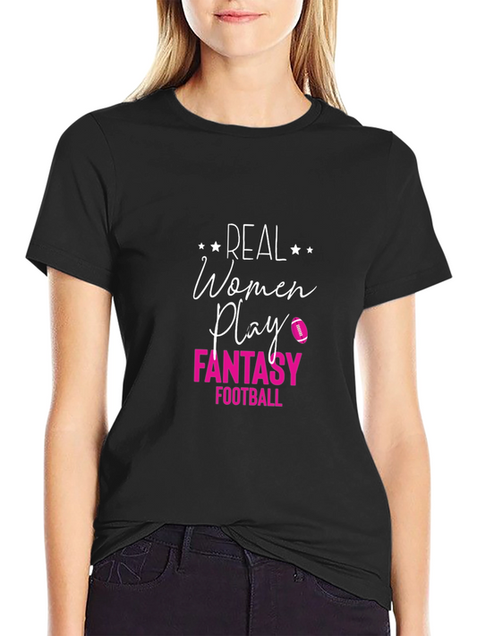 Real Women Play Fantasy Football Graphic Tee