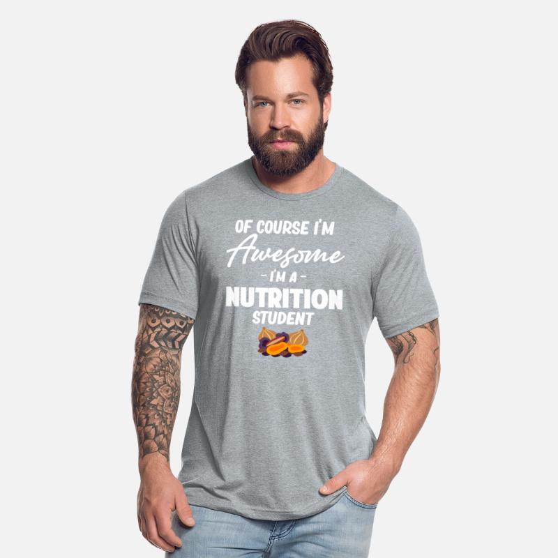 Of Course I'm Awesome I'm A Nutrition Student