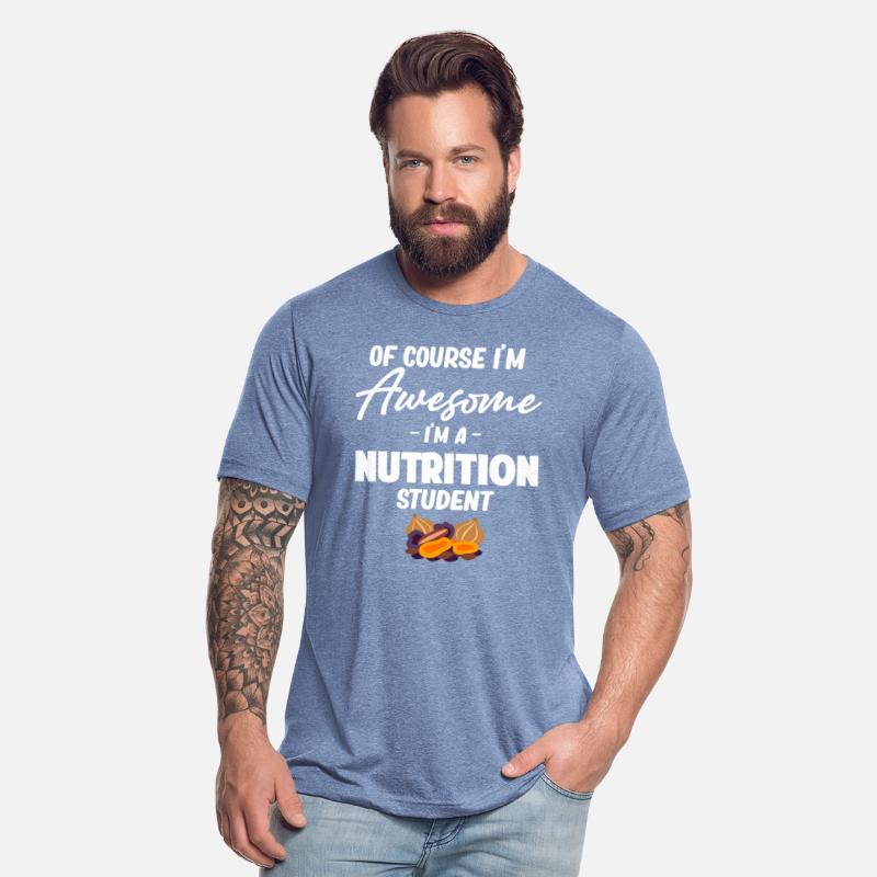 Of Course I'm Awesome I'm A Nutrition Student