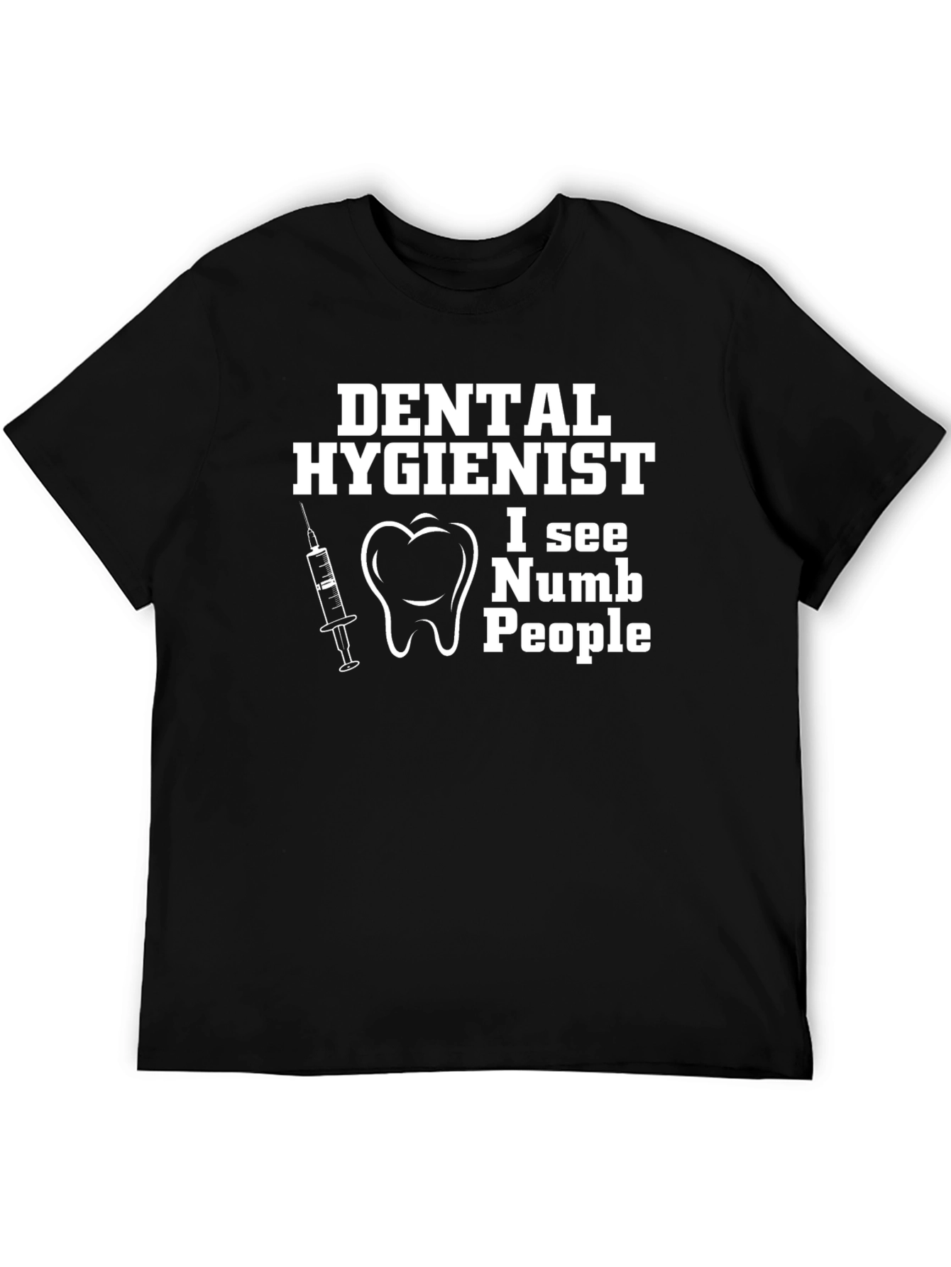 Dental Hygienist T-Shirt - I See Numb People