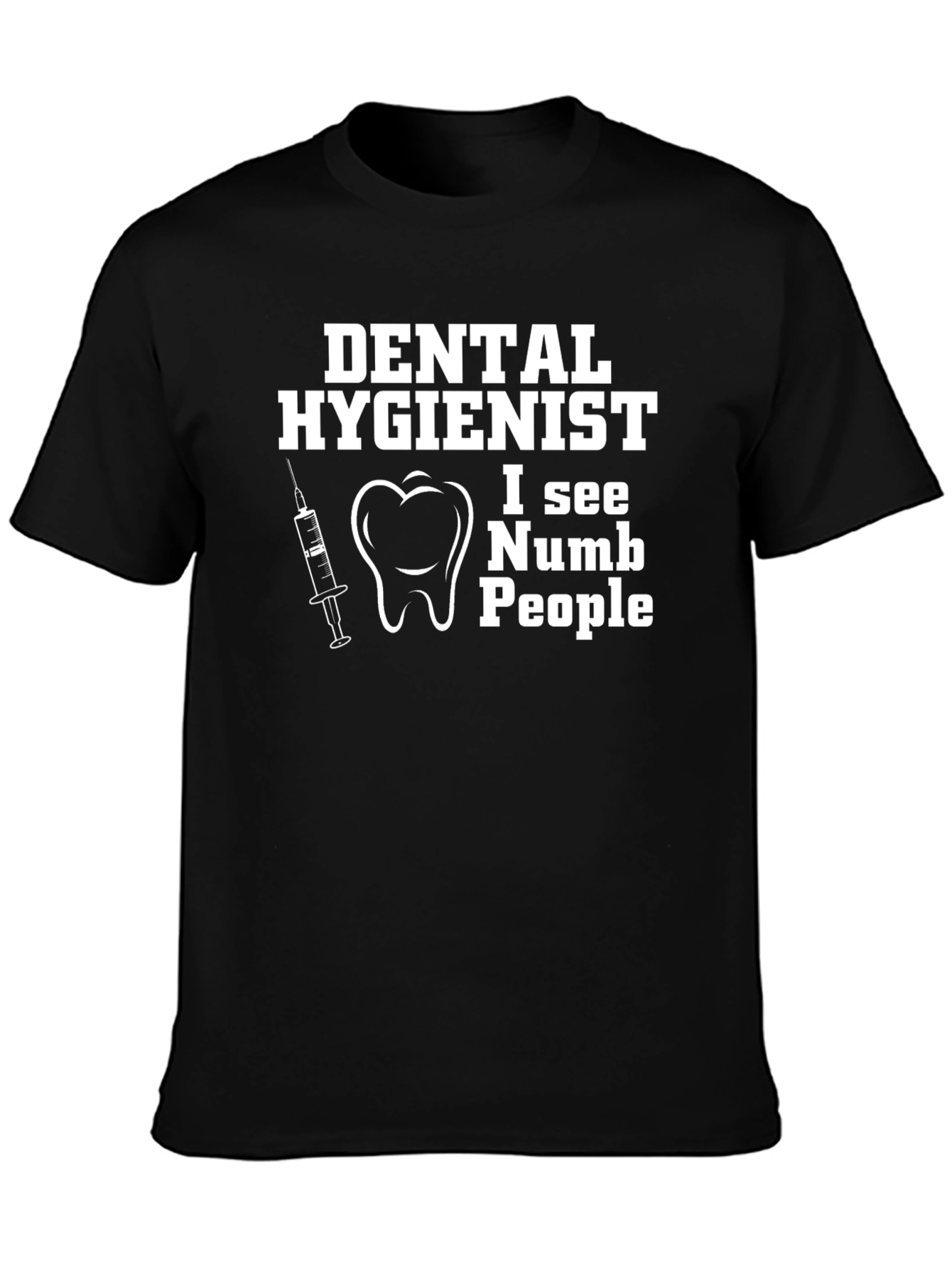 Dental Hygienist T-Shirt - I See Numb People