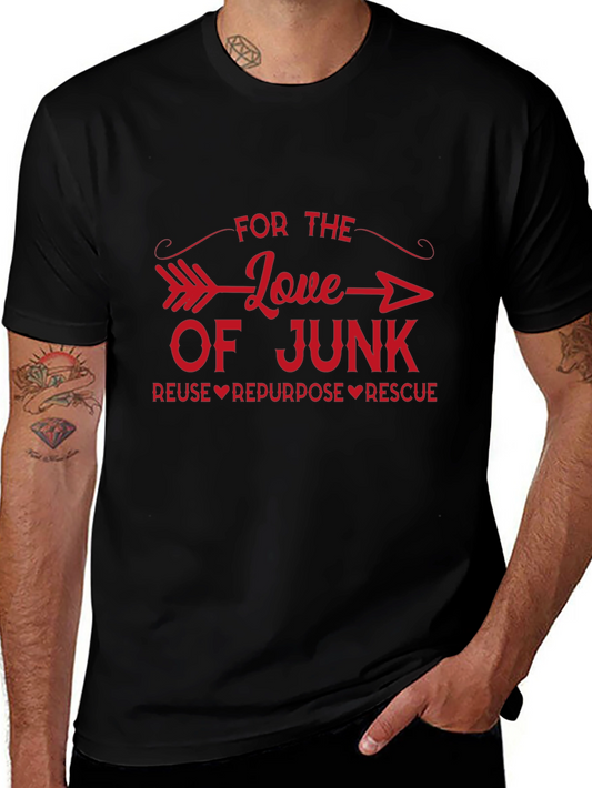 For the Love of Junk T-Shirt - Reuse Repurpose Rescue