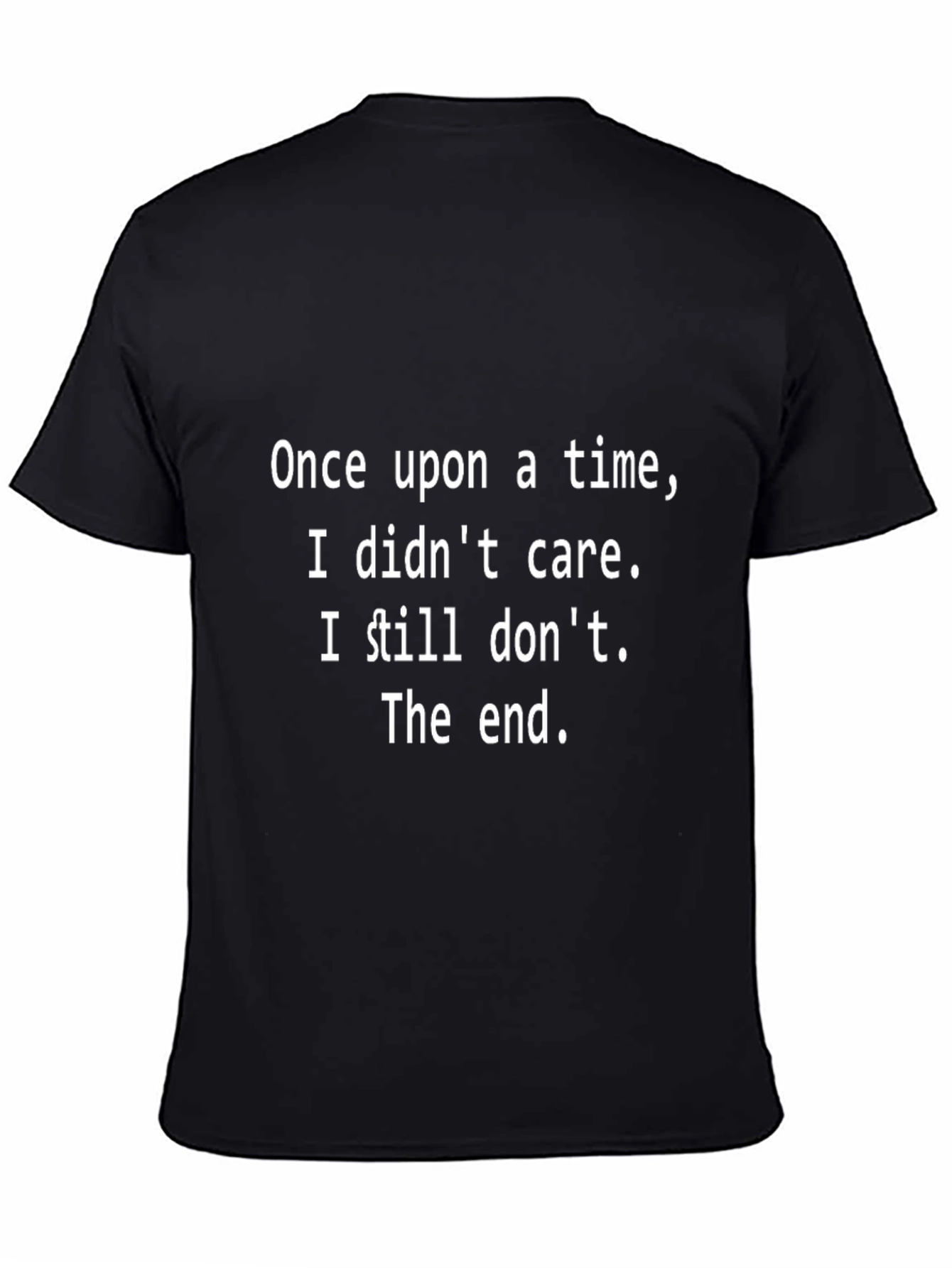 Funny I Dont Care Black T-Shirt