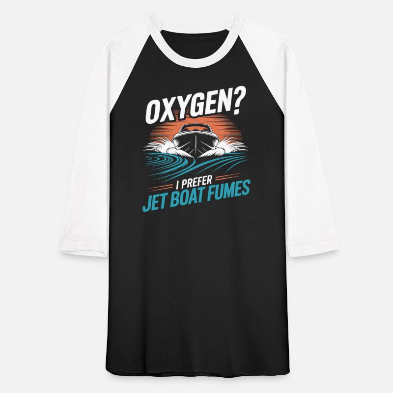 Oxygen I Prefer Jet Boat Fumes Adventure