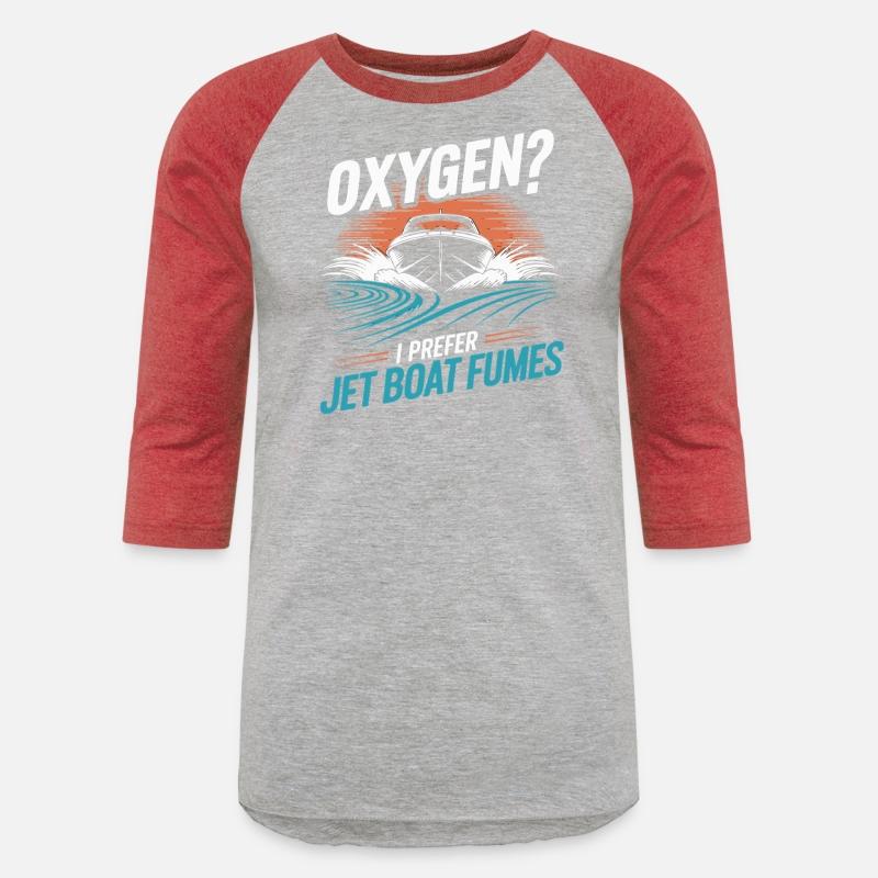 Oxygen I Prefer Jet Boat Fumes Adventure