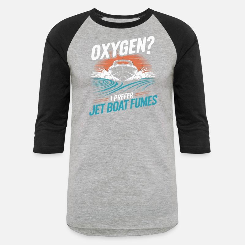 Oxygen I Prefer Jet Boat Fumes Adventure