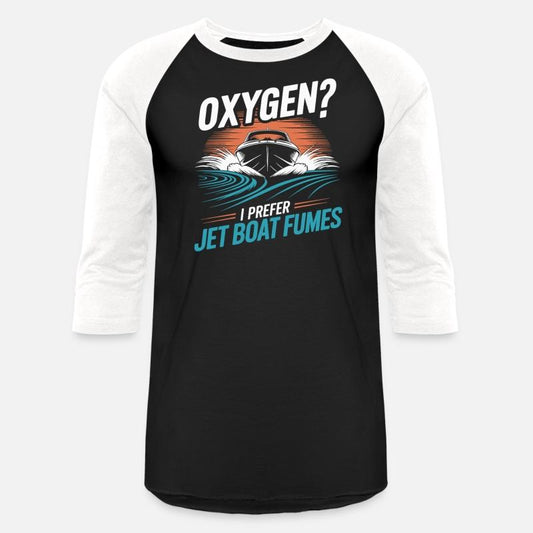 Oxygen I Prefer Jet Boat Fumes Adventure