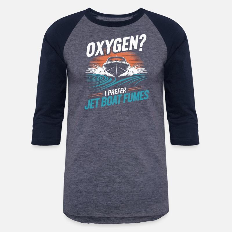 Oxygen I Prefer Jet Boat Fumes Adventure
