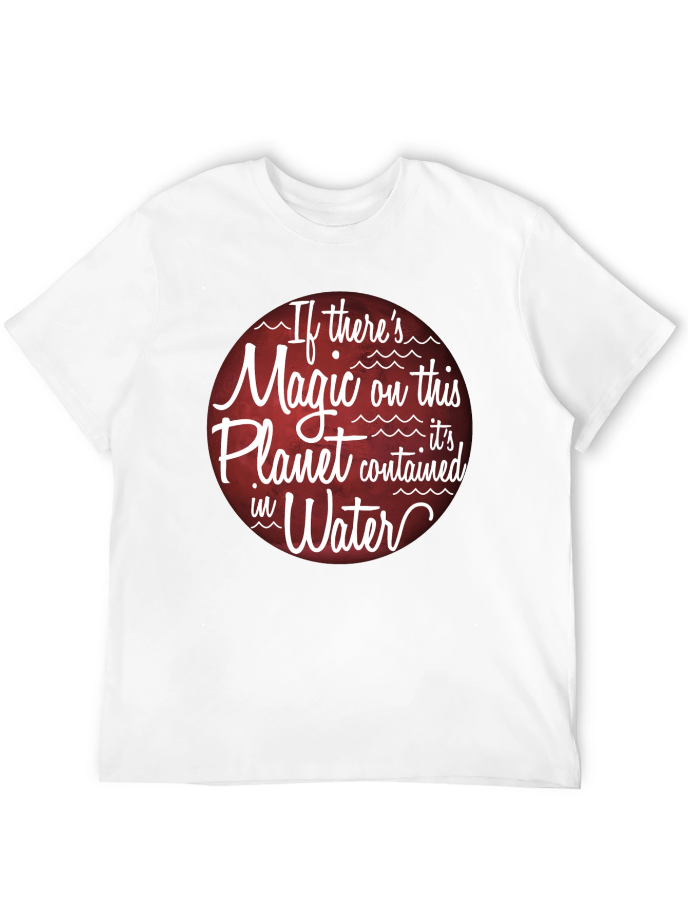 Magic of Water T-Shirt - Planet Earth Theme