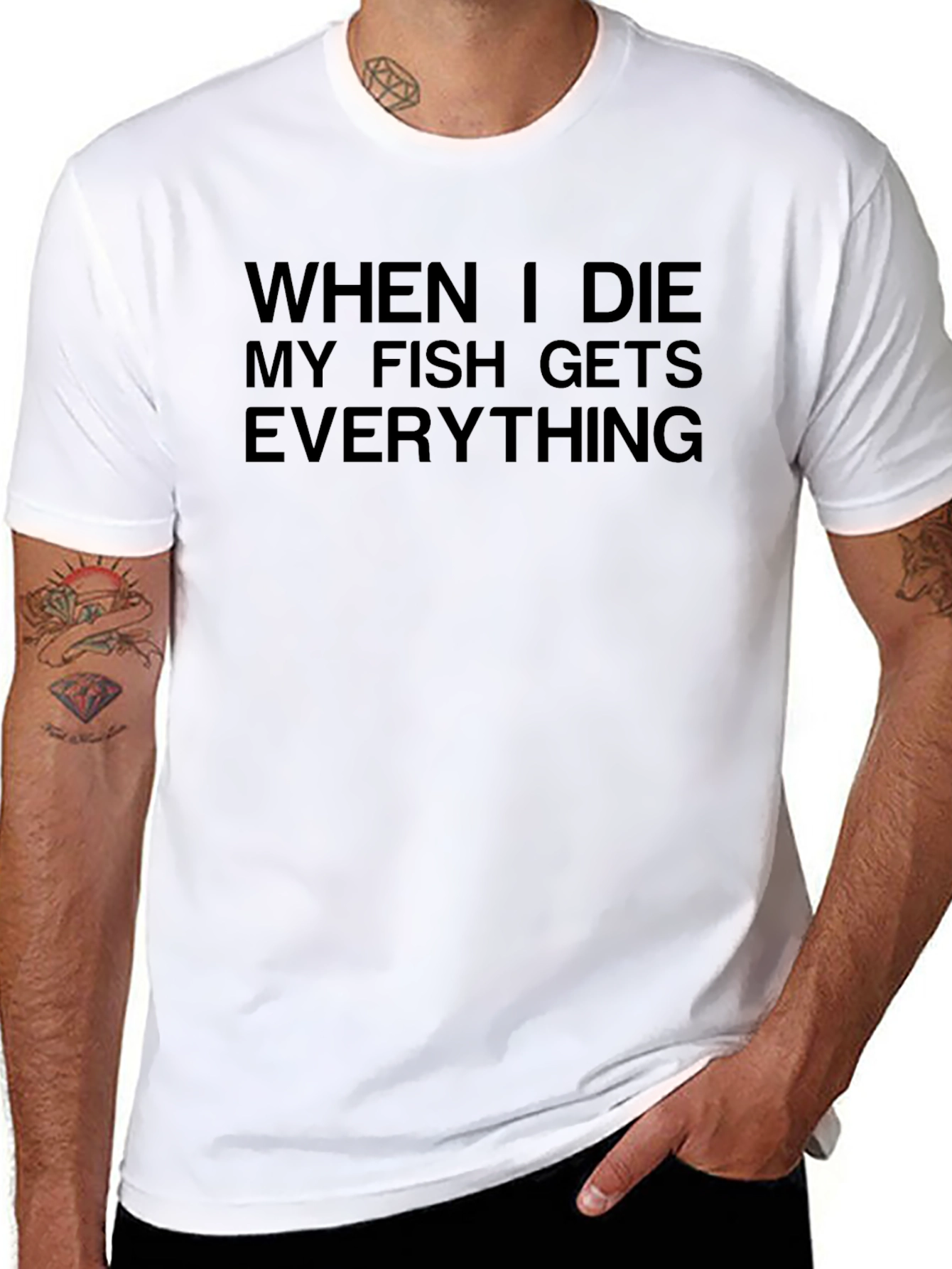 When I Die My Fish Gets Everything T-Shirt