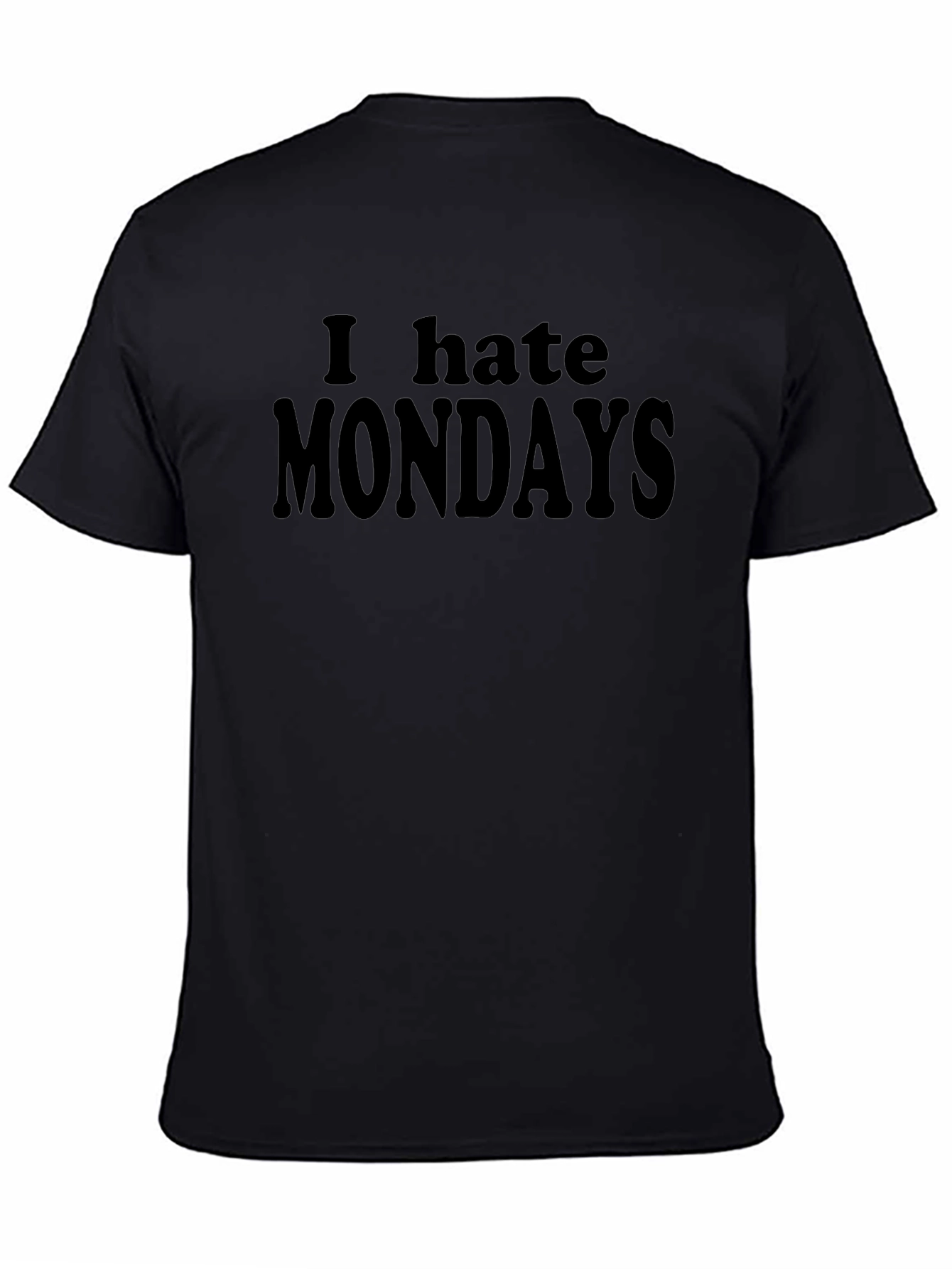 I Hate Mondays T-Shirt - Soft Cotton Tee