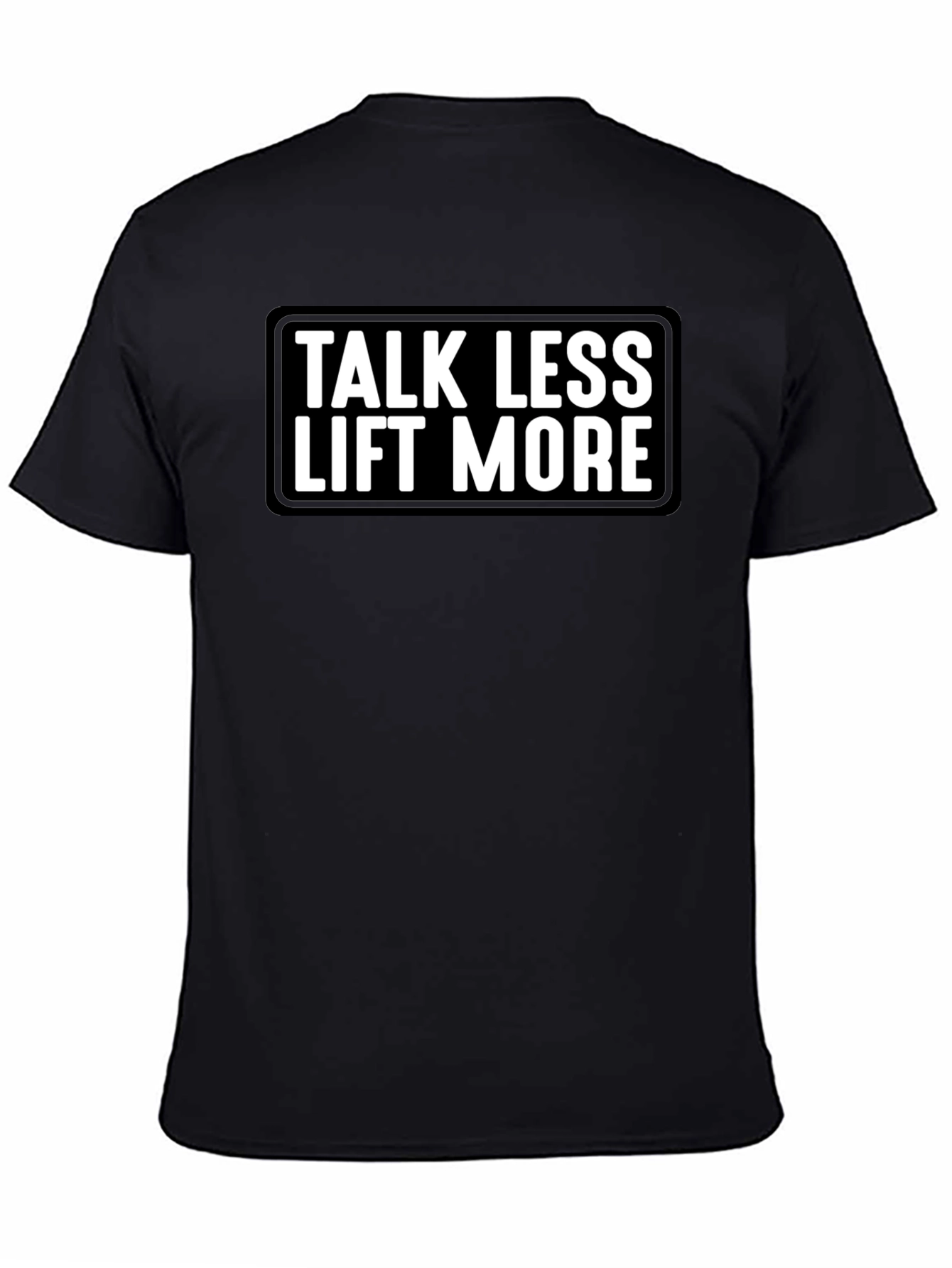 Talk Less Lift More Graphic Tee - Black