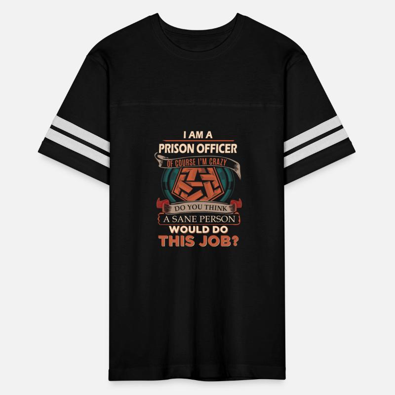 Prison Officer T Shirt - Sane Person Gift Item Tee