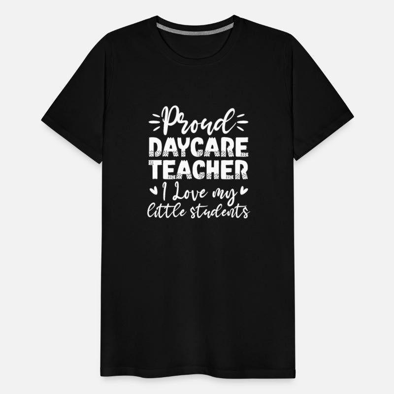 Proud Daycare Teacher I Love My Little Students