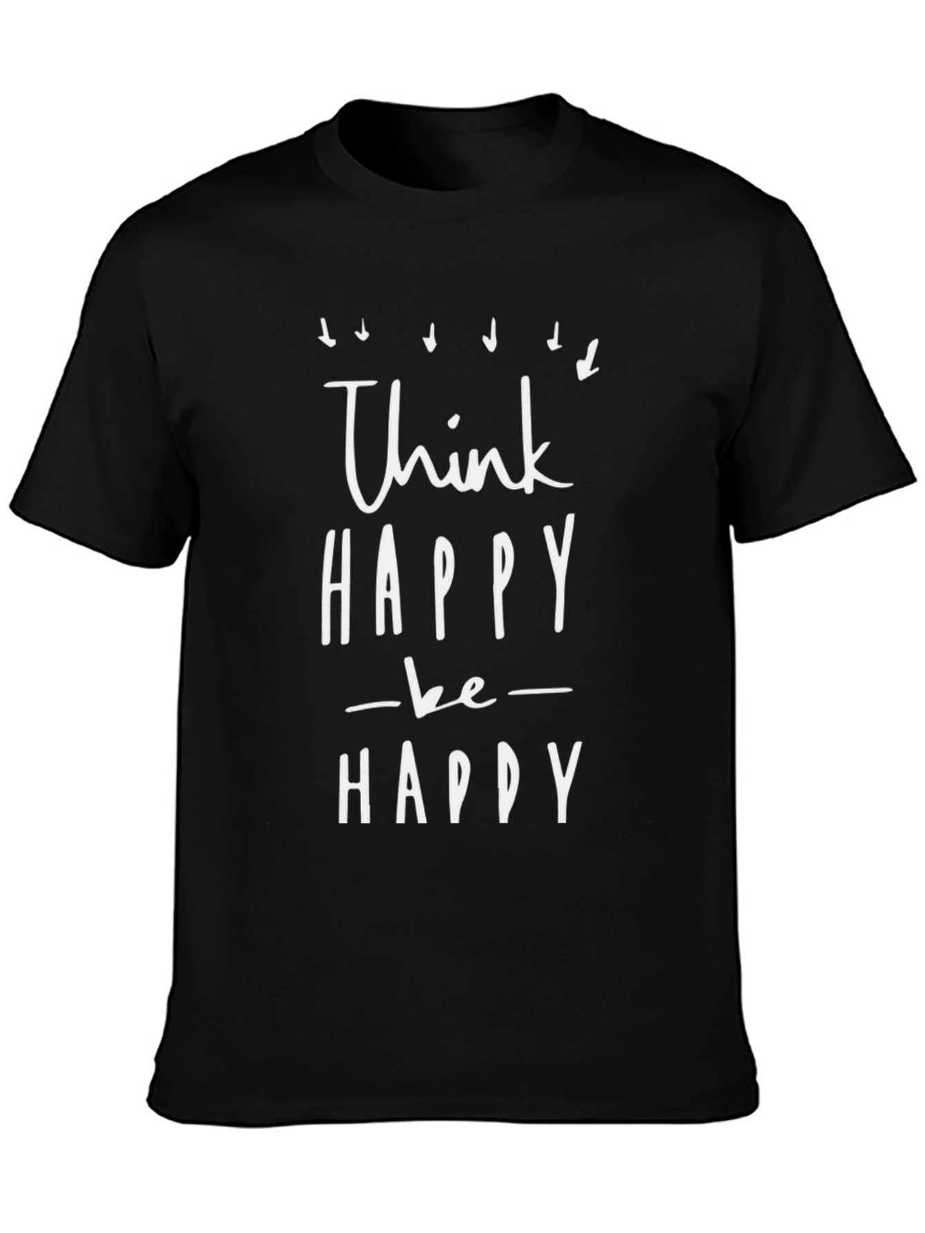 Think Happy Be Happy Black T-Shirt