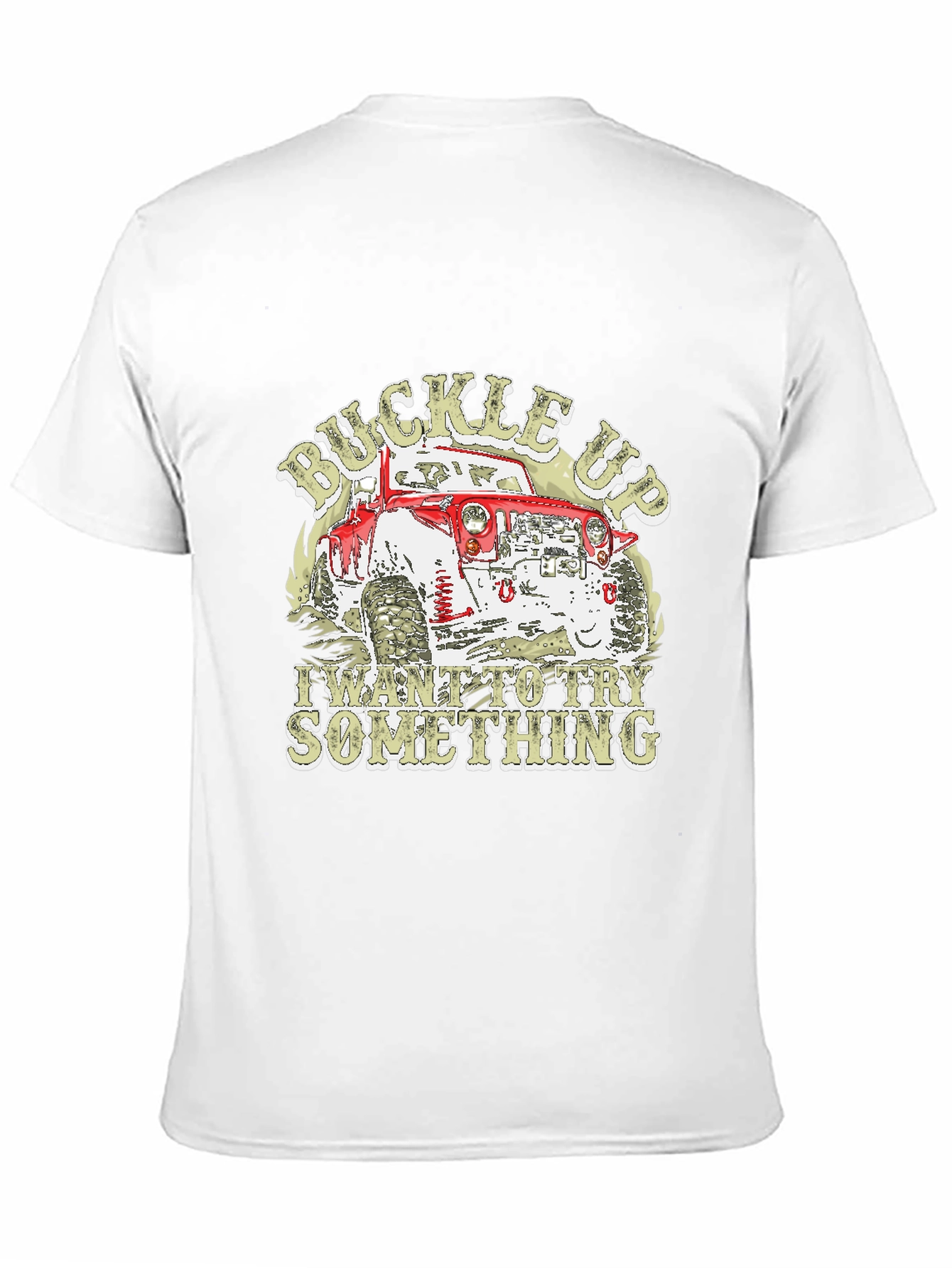 Buckle Up T-Shirt - Off Road Vehicle Design